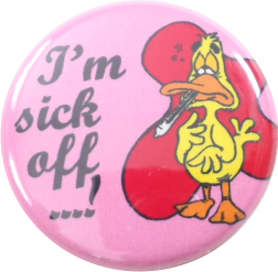 I´m sick off button